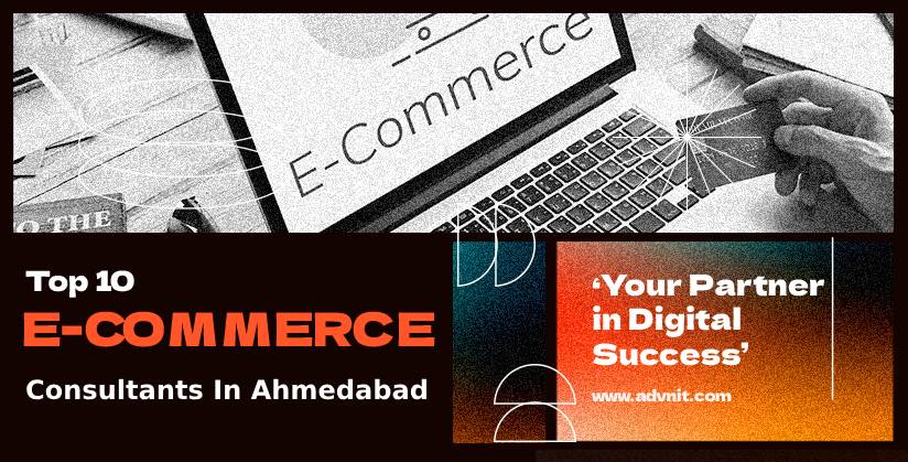 Top 10 eCommerce Consultants in Ahmedabad