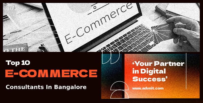 Top 10 eCommerce Consultants in Bangalore