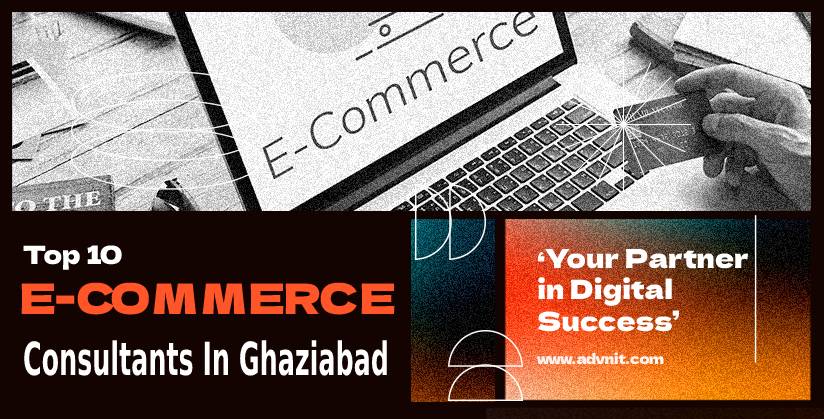 Top 10 eCommerce Consultants in Ghaziabad