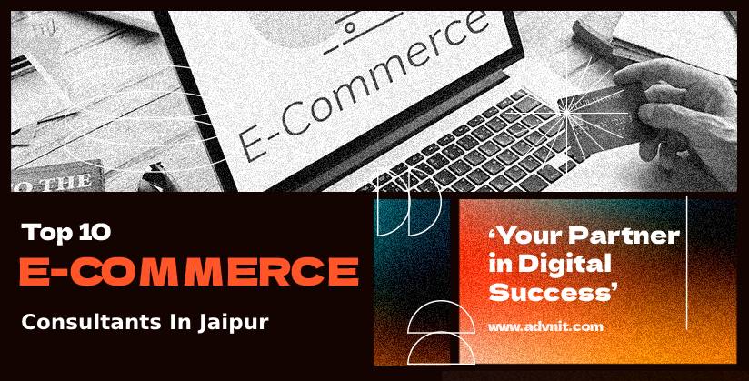 Top 10 eCommerce Consultants in Jaipur